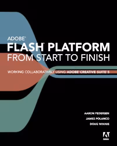 خرید و دانلود نسخه کامل کتاب Adobe Flash Platform from Start to Finish: Working Collaboratively Using Adobe Creative Suite 5