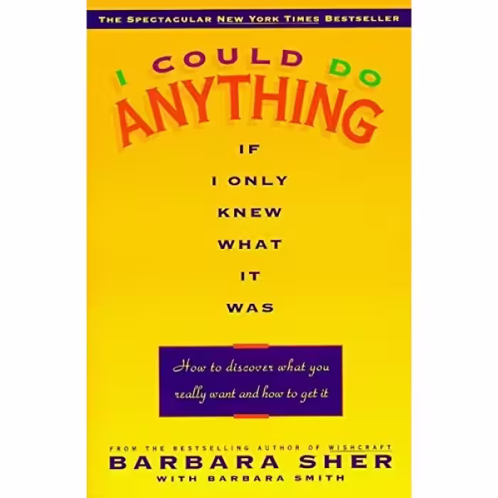 کتاب I Could Do Anything If I Only Knew What It Was اثر Barbara Sher انتشارات تازه ها