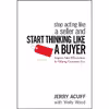 کتاب Stop Acting Like a Seller and Start Thinking Like a Buyer اثر Jerry Acuff and Wally Wood انتشارات Wiley