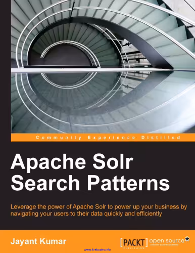 خرید و دانلود نسخه کامل کتاب Apache Solr Search Patterns: Leverage the power of Apache Solr to power up your business by navigating your users to their data quickly and efficiently