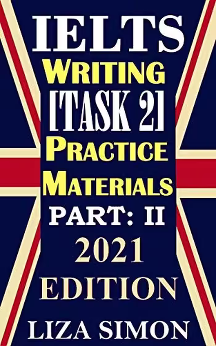 خرید و دانلود نسخه کامل کتاب IELTS Writing [Task 2] Practice Materials, Part: 2: 2021 Updated Edition Kindle Edition -   PDF