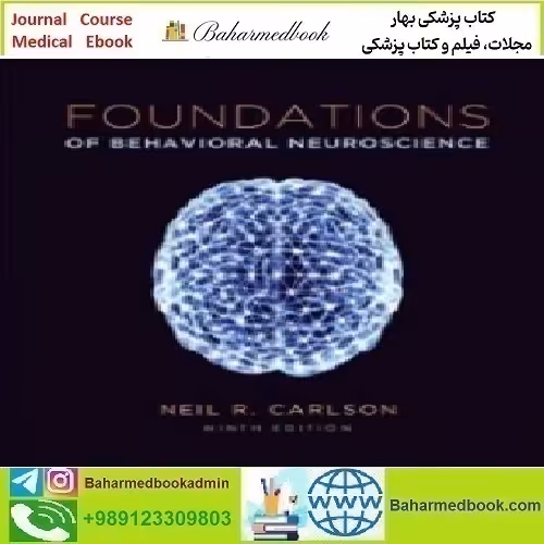 Foundations of Behavioral Neuroscience 2014 TRUE PDF price 1€ - کتاب پزشکی بهار