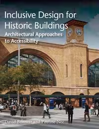 [Epub] دانلود کتاب Inclusive Design For Historic Buildings - Architectural Approaches To Accessibility, 2021