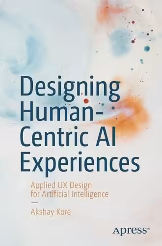 خرید و دانلود نسخه کامل کتاب Designing Human-Centric AI Experiences: Applied UX Design for Artificial Intelligence