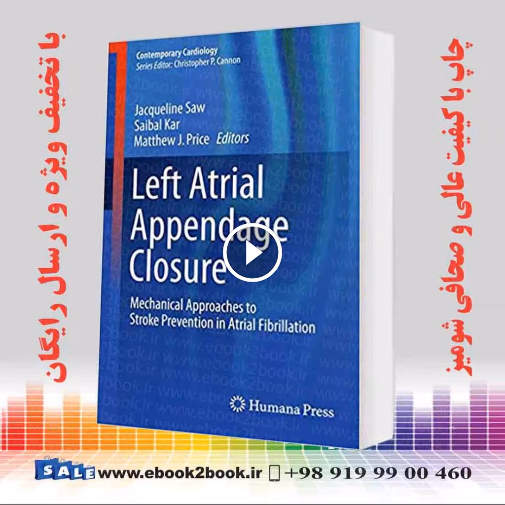 Left Atrial Appendage Closure: Mechanical Approaches to Stroke Prevention in Atrial Fibrillation