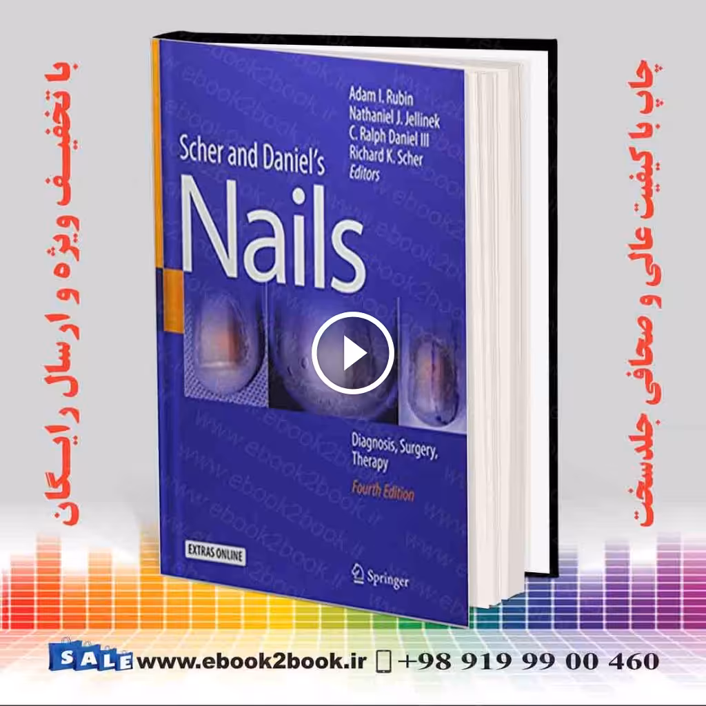 Scher and Daniel’s Nails: Diagnosis Surgery Therapy 4th Edition