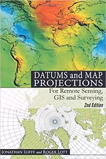 󾕇 دانلود کتاب Iliffe J. C., Datums and Map Projections - For Remote Sensing, GIS and Surveying, 2nd ed, 2008 - دانلود کتاب های دانشگاهی