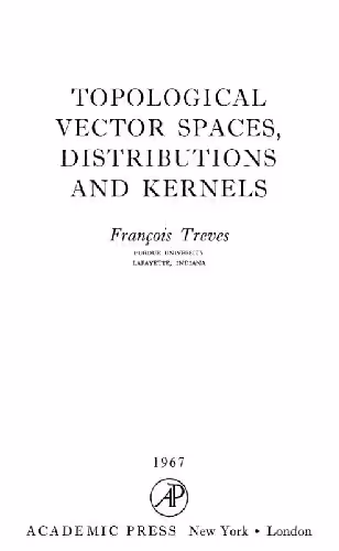 خرید و دانلود نسخه کامل کتاب Topological vector spaces, distributions and kernels