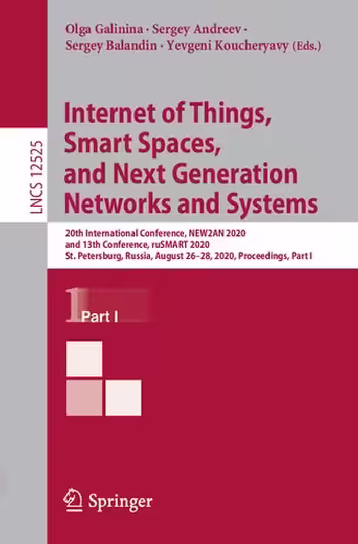 خرید و دانلود نسخه کامل کتاب Internet of Things, Smart Spaces, and Next Generation Networks and Systems: 20th International Conference, NEW2AN 2020, and 13th Conference, ruSMART 2020, St. Petersburg, Russia, August 26–28, 2020, Proceedings, Part I