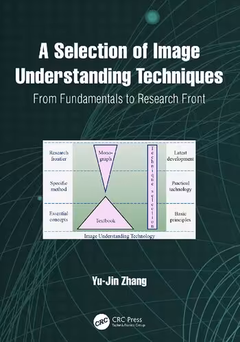 خرید و دانلود نسخه کامل کتاب A Selection of Image Understanding Techniques: From Fundamentals to Research Front