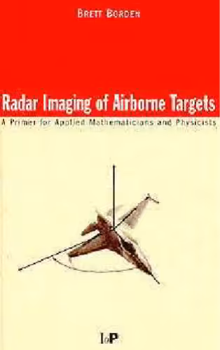 خرید و دانلود نسخه کامل کتاب Radar Imaging of Airborne Targets: A Primer for Applied Mathematicians and Physicists