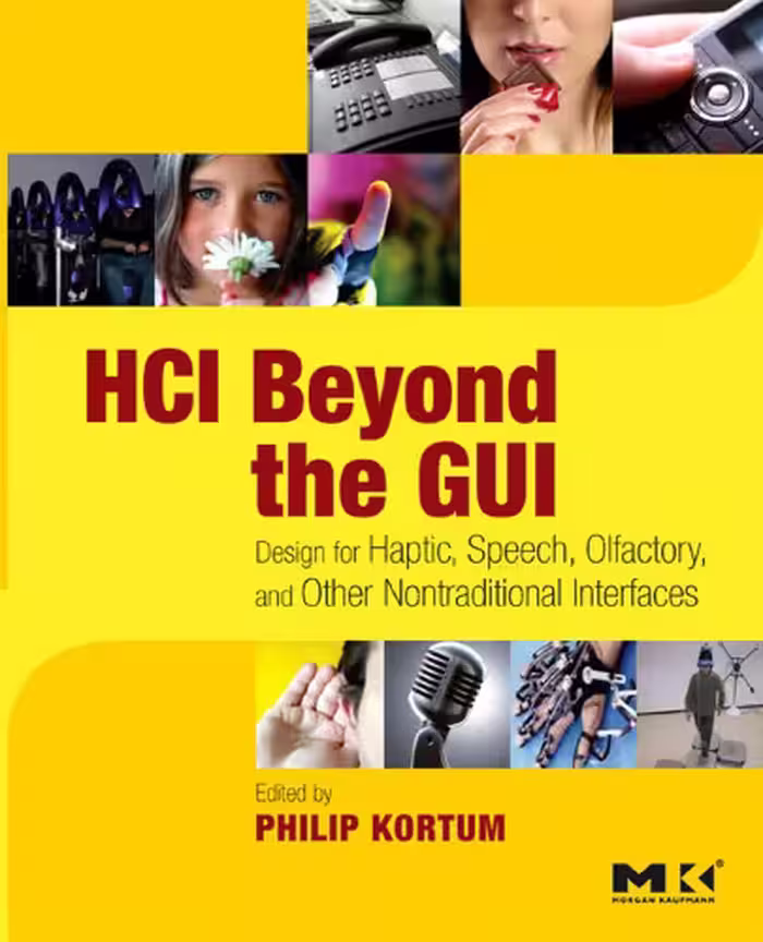خرید و دانلود نسخه کامل کتاب HCI Beyond the GUI: Design for Haptic, Speech, Olfactory, and Other Nontraditional Interfaces (Interactive Technologies)