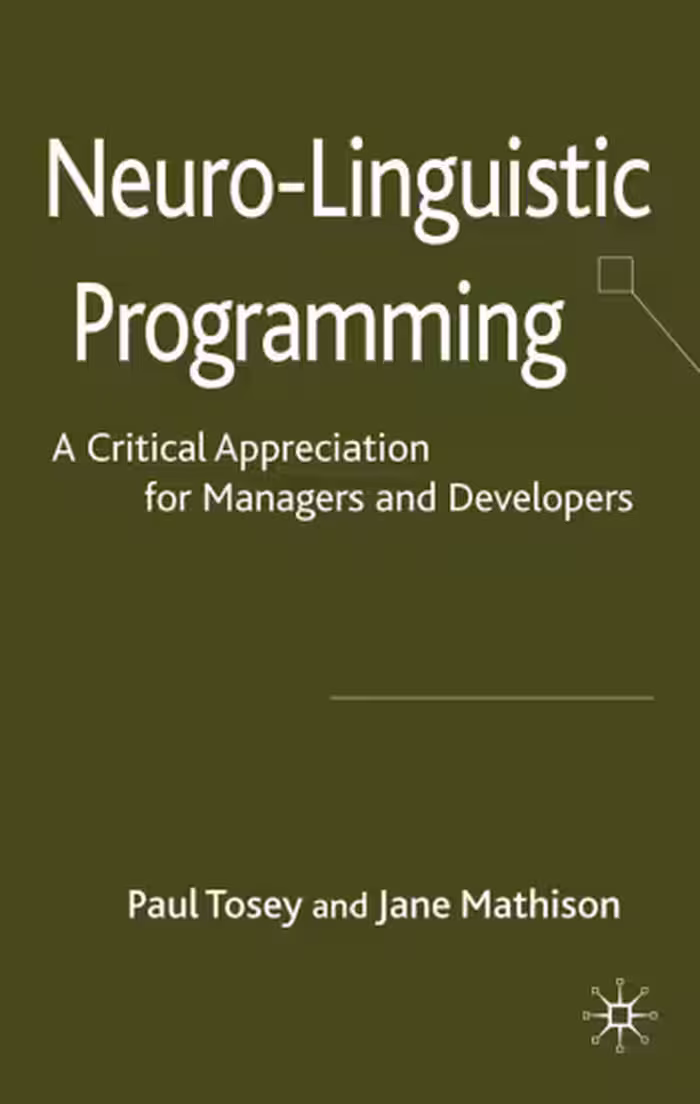 خرید و دانلود نسخه کامل کتاب Neuro-Linguistic Programming: A Critical Appreciation for Managers and Developers