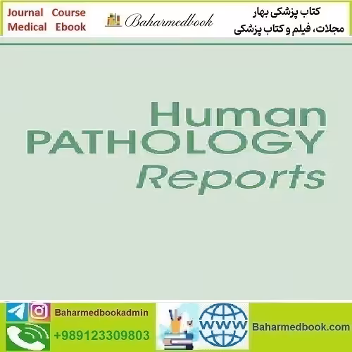 Human Pathology Reports Volume 26 to 30 2022 TRUE PDF
