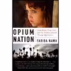 کتاب Opium Nation اثر Fariba Nawa انتشارات Harper Perennial