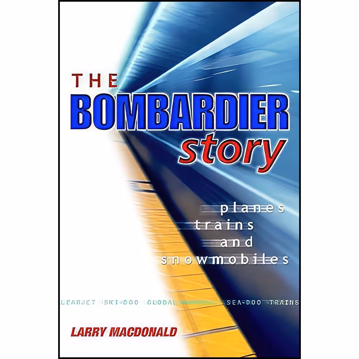 کتاب زبان اصلی The Bombardier Story اثر Larry MacDonald