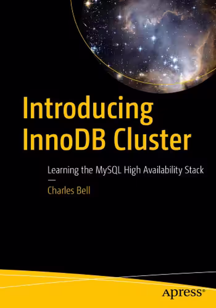 خرید و دانلود نسخه کامل کتاب Introducing InnoDB Cluster: Learning the MySQL High Availability Stack