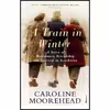 کتاب Train In Winter اثر Caroline Moorehead انتشارات Vintage Books