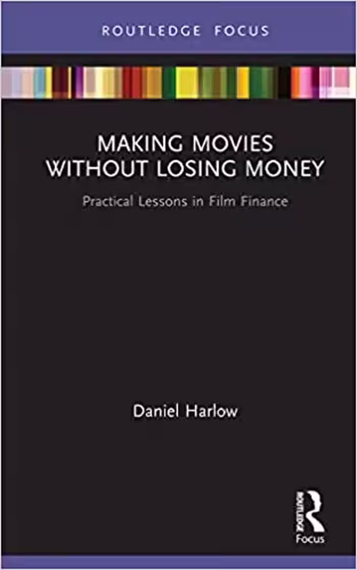 خرید و دانلود نسخه کامل کتاب Making Movies Without Losing Money: Practical Lessons in Film Finance - PDF