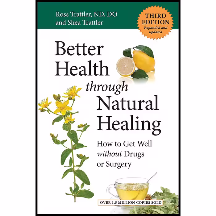 کتاب Better Health through Natural Healing, Third Edition اثر جمعی از نویسندگان انتشارات North Atlantic Books