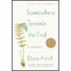 کتاب Somewhere Towards the End اثر Diana Athill انتشارات W. W. Norton and Company