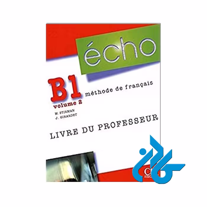 ECHO B1 volume 2 خرید از فروشگاه کتاب کادن تا 50% تخفیف خرید کتاب فرانسوی