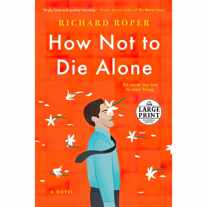 کتاب How Not to Die Alone اثر Richard Roper انتشارات Random House