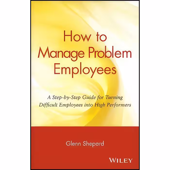 کتاب زبان اصلی How to Manage Problem Employees اثر Glenn Shepard