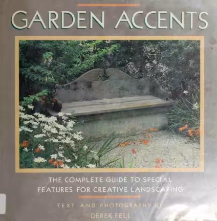 [PDF] دانلود کتاب Garden Accents - The Complete Guide To Special Features For Creative Landscaping, 1987