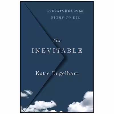 کتاب The Inevitable اثر Katie Engelhart انتشارات St. Martins Press