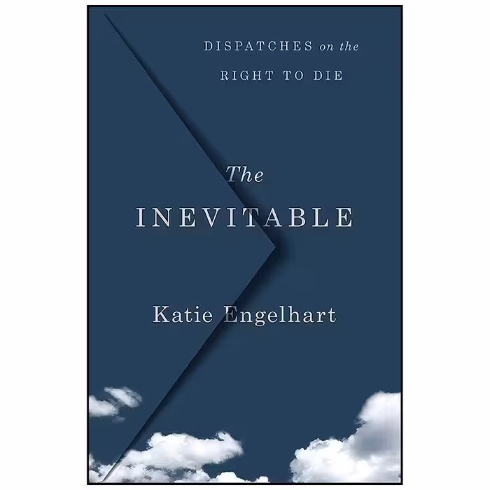 کتاب The Inevitable اثر Katie Engelhart انتشارات St. Martins Press