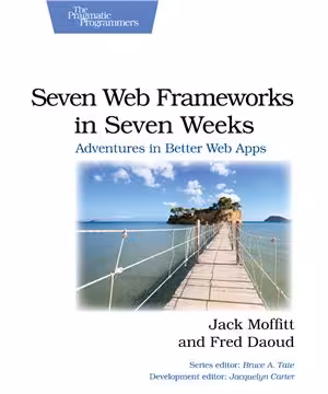 خرید و دانلود نسخه کامل کتاب Seven Web Frameworks in Seven Weeks: Adventures in Better Web Apps   Code