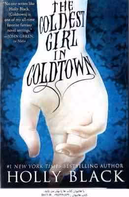 The Coldest Girl In Coldtown ( Holly Black ) – سردترین دختر در کلدتون
