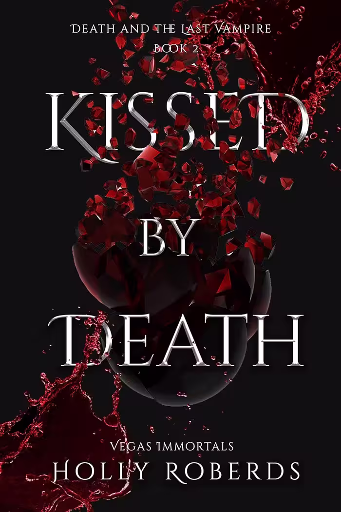 Kissed by Death (Vegas Immortals: Death and the Last Vampire Book 2)