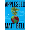 کتاب Appleseed اثر Matt Bell انتشارات Custom House