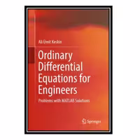 کتاب Ordinary Differential Equations for Engineers: Problems with MATLAB Solutions اثر Ali Ümit Keskin انتشارات مؤلفین طلایی
