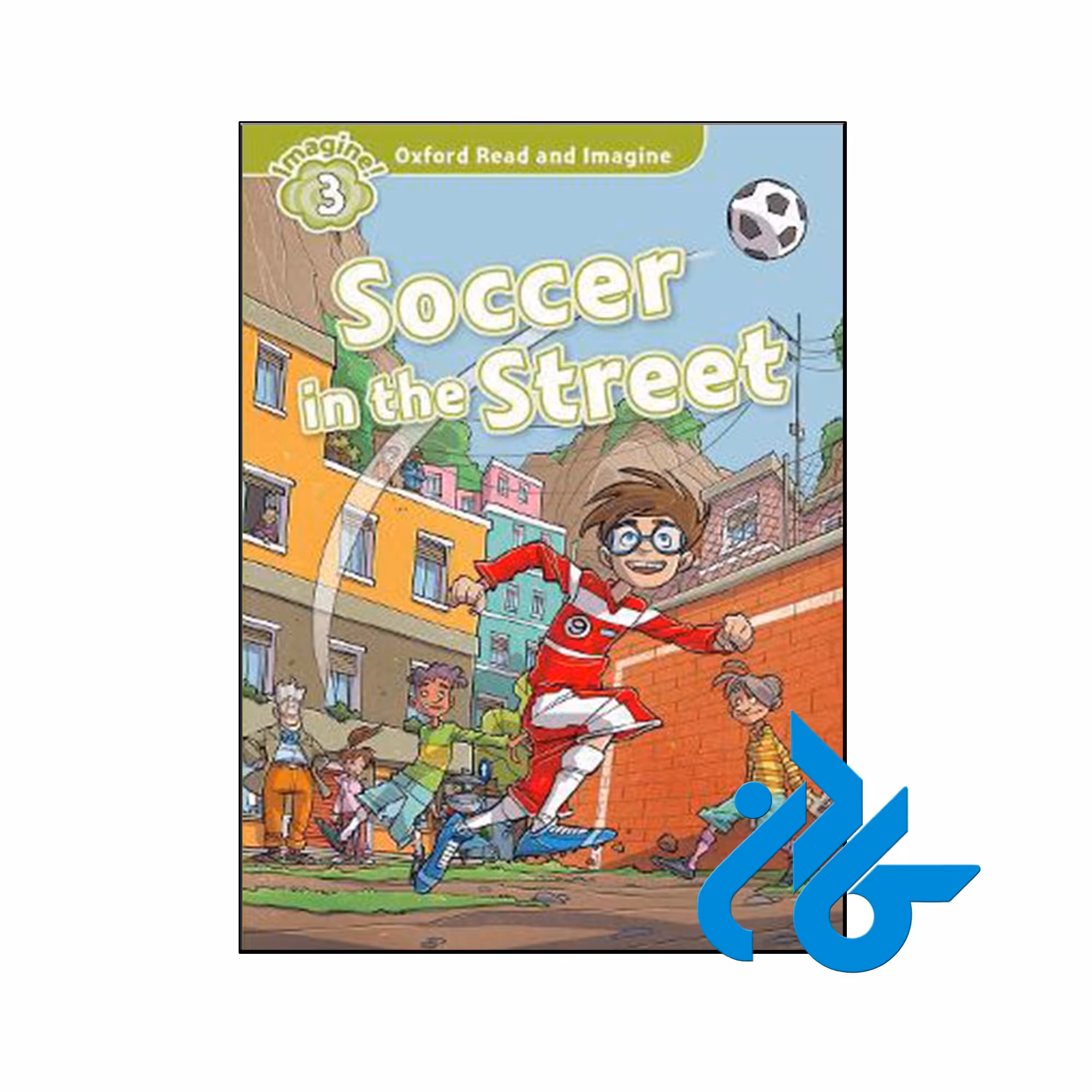 کتاب Oxford Read and Imagine 3 Soccer in the Street - کـادن
