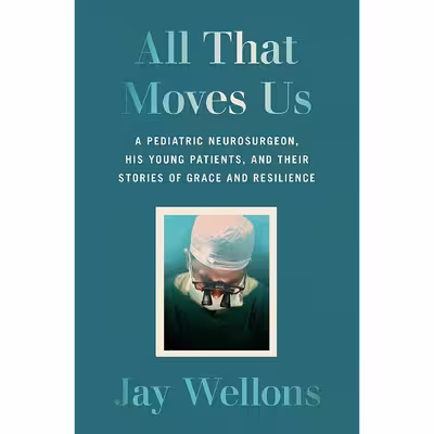 کتاب All That Moves Us اثر Jay Wellons انتشارات Random House