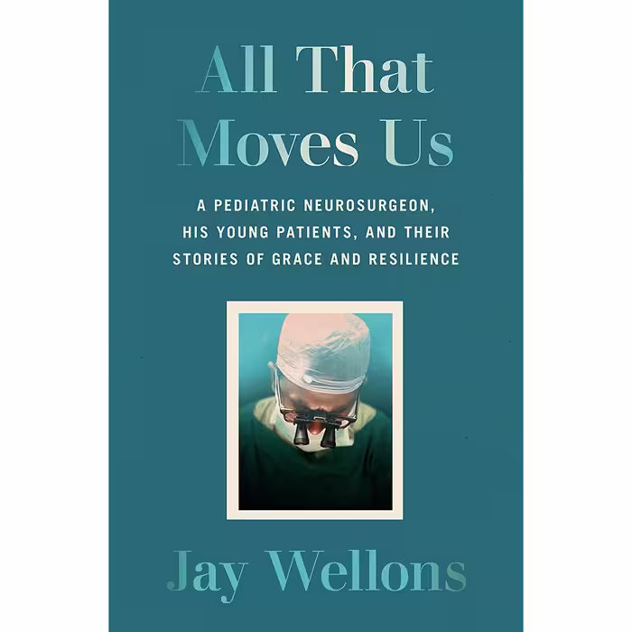 کتاب All That Moves Us اثر Jay Wellons انتشارات Random House