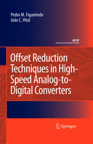 خرید و دانلود نسخه کامل کتاب Offset Reduction Techniques in High-Speed Analog-To-Digital Converters Analysis Design and Tradeoff