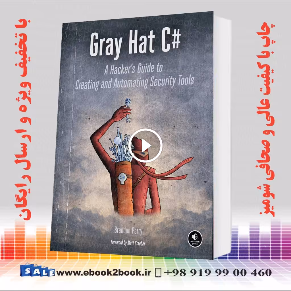 Gray Hat C#: A Hacker’s Guide to Creating and Automating Security Tools