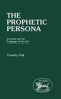 خرید و دانلود نسخه کامل کتاب The Prophetic Persona: Jeremiah and the Language of the Self (JSOT Supplement)