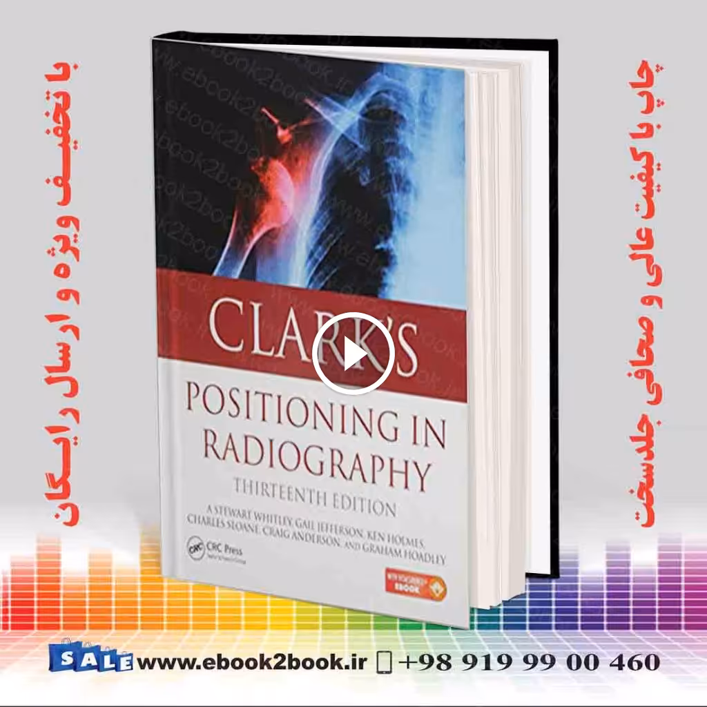 Clark’s Positioning in Radiography 13th Edition