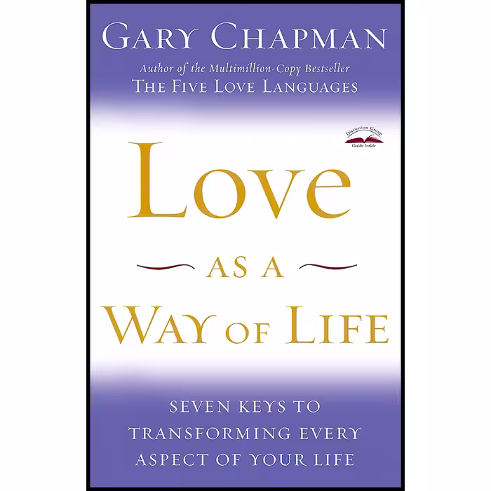 کتاب زبان اصلی Love as a Way of Life اثر Gary Chapman انتشارات WaterBrook