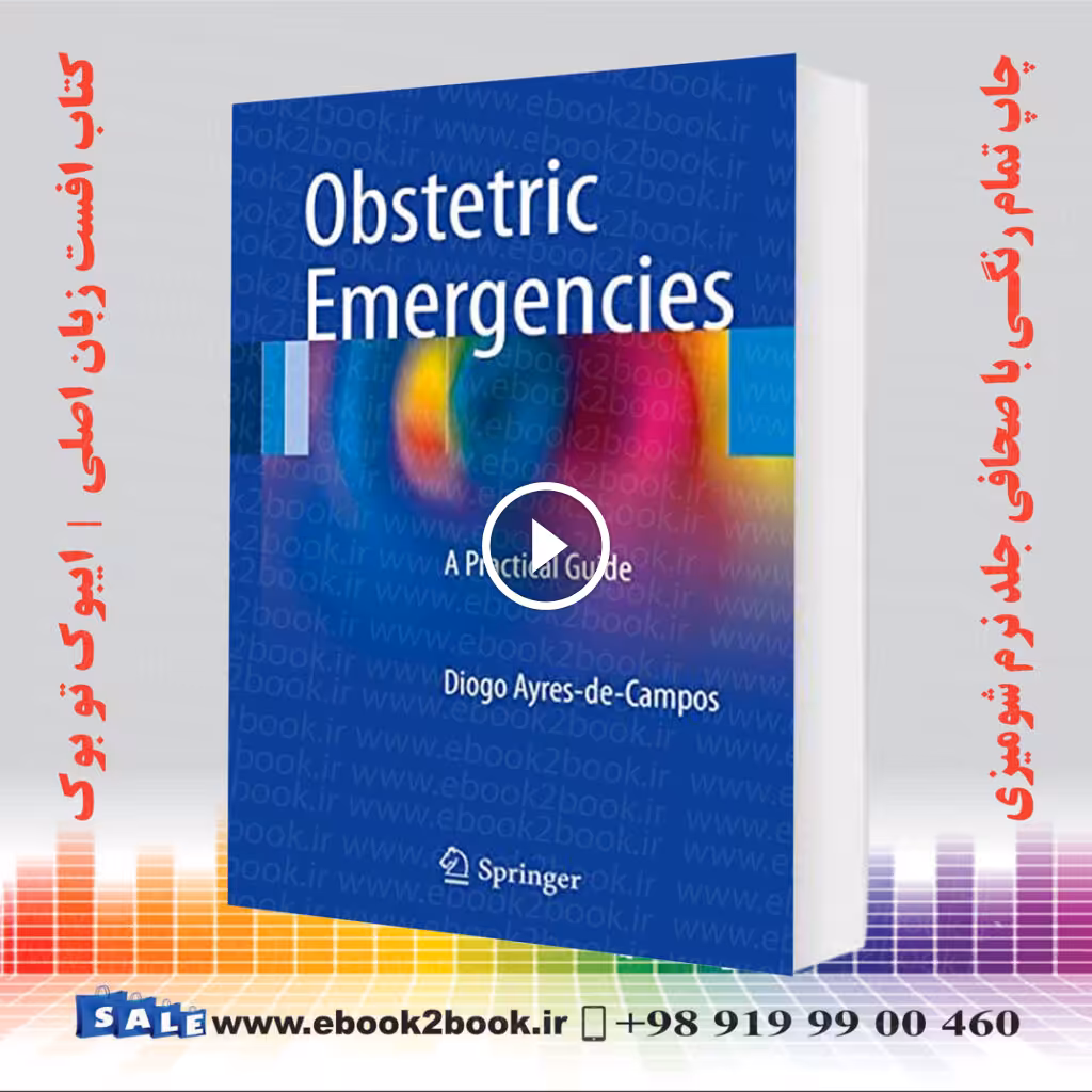 Obstetric Emergencies: A Practical Guide