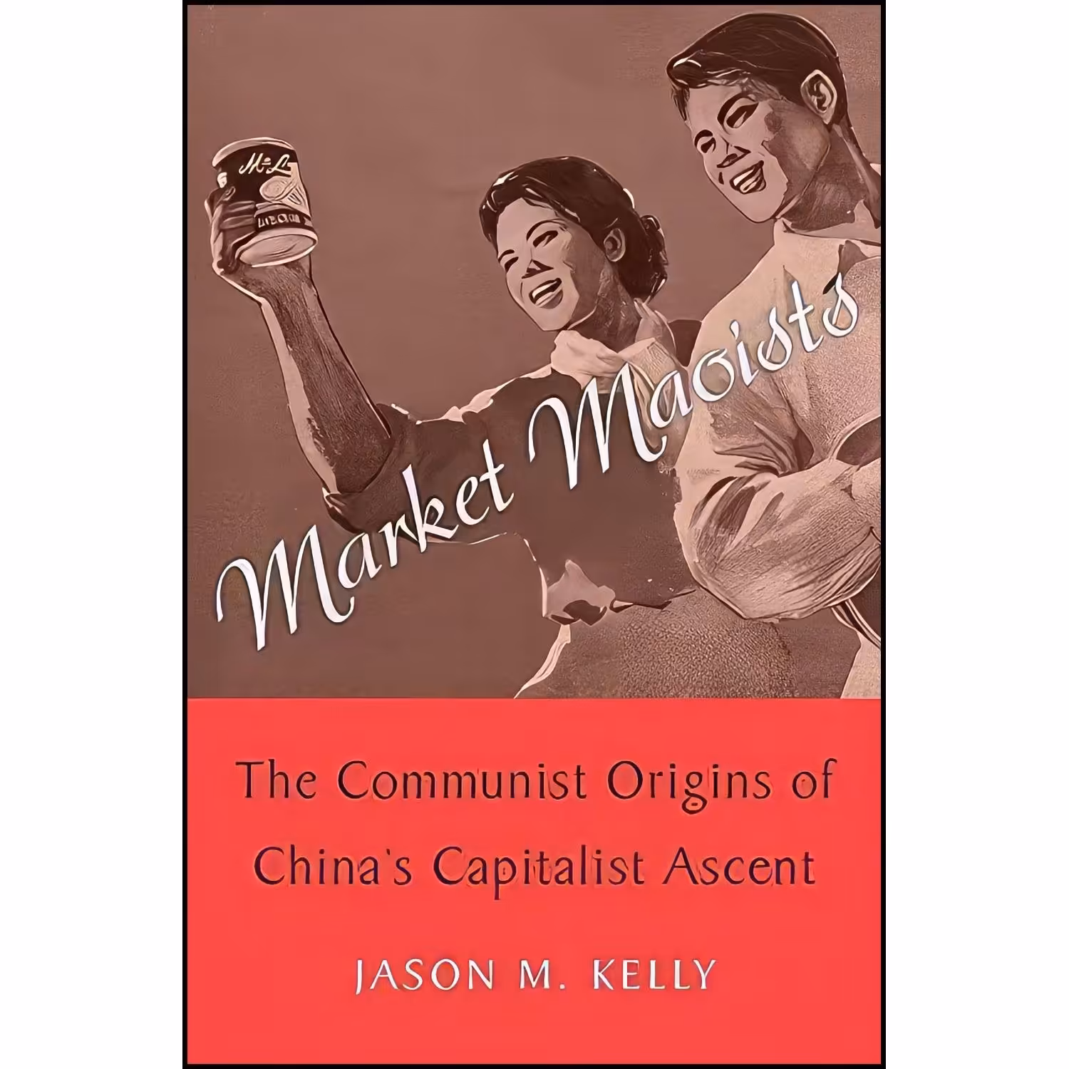 کتاب زبان اصلی Market Maoists اثر Jason M Kelly