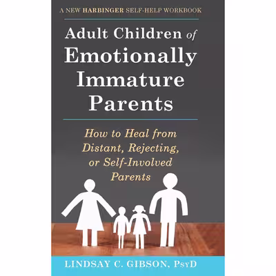 کتاب Adult Children of Emotionally Immature Parents اثر Lindsay C. Gibson انتشارات تازه ها