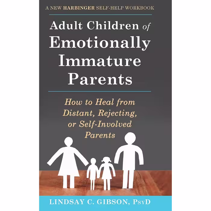 کتاب Adult Children of Emotionally Immature Parents اثر Lindsay C. Gibson انتشارات تازه ها