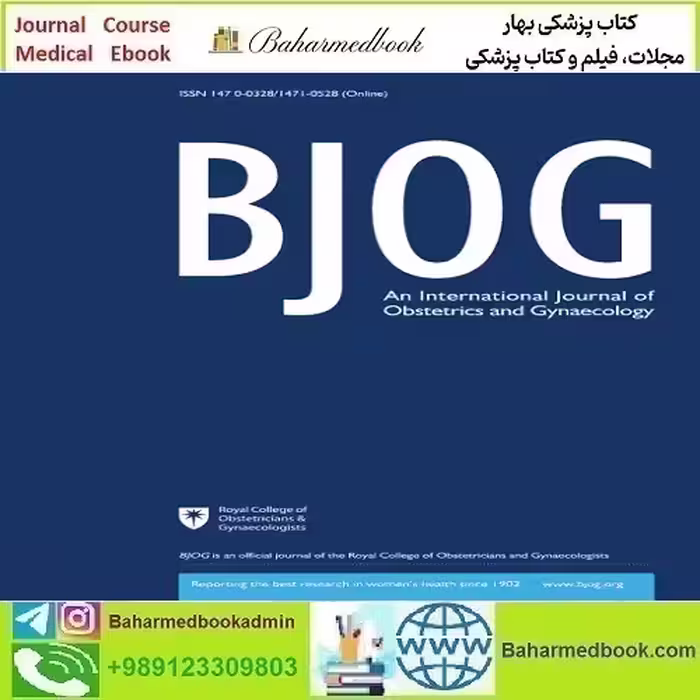 BJOG An International Journal of Obstetrics &amp; Gynaecology 2021-2024