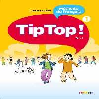 کتاب Tip Top !: Livre de L’Eleve 1